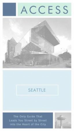 Access Seattle, 6th Ed by Various