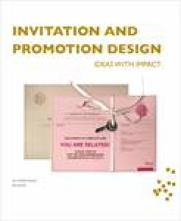 Invitation and Promotion Design: Ideas with Impact by Paz Diman & Lou Andrea Savoir