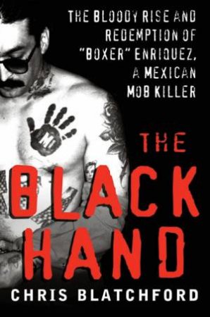 The Black Hand: The Bloody Rise and Redemption of \