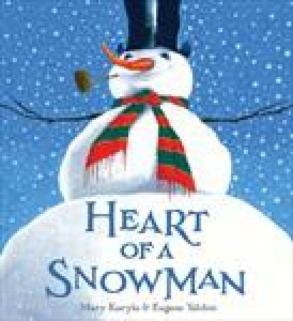 Heart of a Snowman by Eugene Yelchin & Mary Kurla