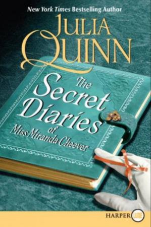 The Secret Diaries Of Miss Miranda Cheever - Large Print by Julia Quinn