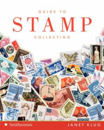 Guide To Stamp Collecting by Janet Klug