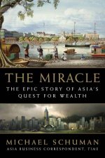 Miracle The Epic Story of Asias Quest for Wealth