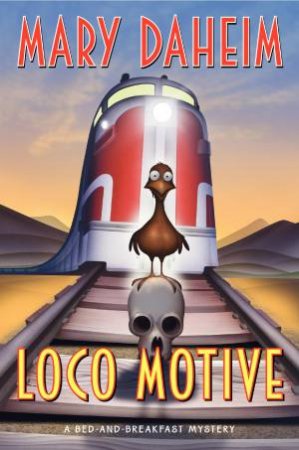 Loco Motive: A Bed-and-Breakfast Mystery by Mary Daheim