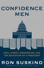 Confidence Men Wall Street Washington and the Education of a President