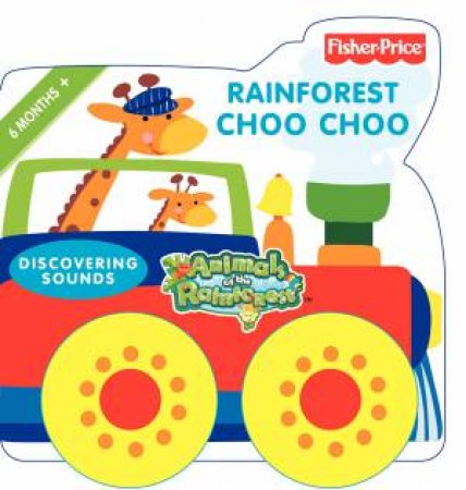 Fisher-Price: Rainforest Choo Choo by Various