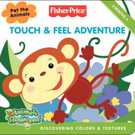 Fisher-Price: Touch and Feel Adventure by Various