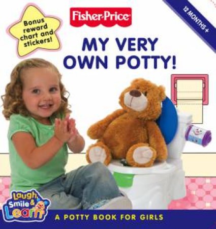 Fisher-Price: My Very Own Potty!: A Potty Book For Girls by Various 