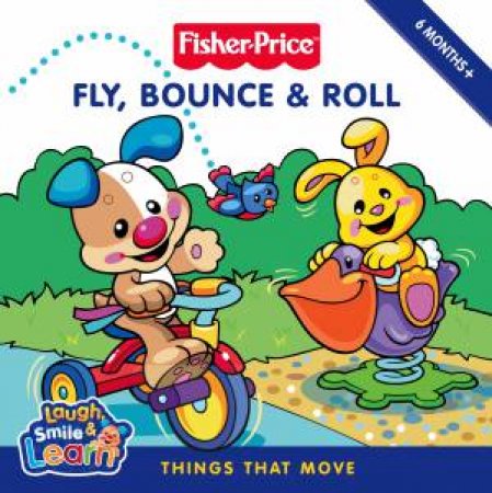 Fly, Bounce and Roll: Things that Move by Carol Rockford