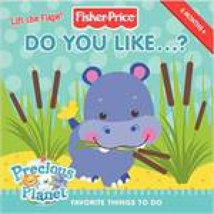 Fisher-Price: Do You Like...? by Emily Sollinger