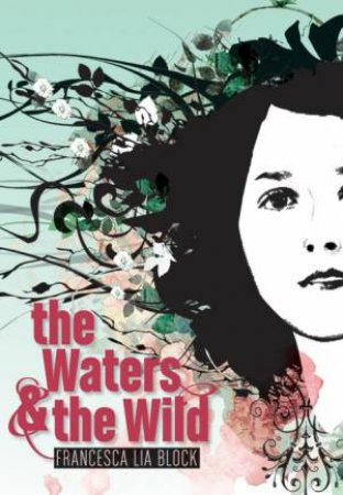 Waters and the Wild by Francesca Lia Block