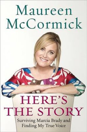 Heres The Story by Maureen McCormick