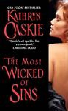 Most Wicked of Sins by Kathryn Caskie