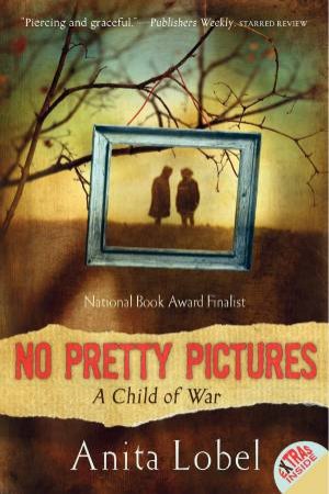 No Pretty Pictures: A Child of War by Anita Lobel