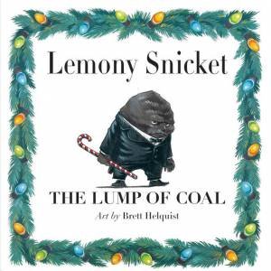 The Lump Of Coal by Lemony Snicket