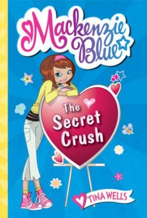 The Secret Crush by Tina Wells