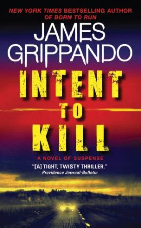 Intent To Kill by James Grippando