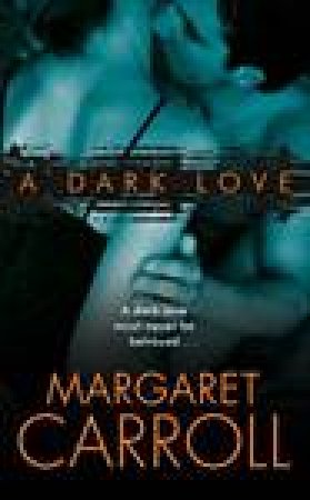 Dark Love by Margaret Carroll