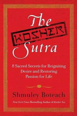 Kosher Sutra by Rabbi Shmuley Boteach