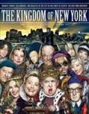 Kingdom of New York Knights Knaves Billionaires and Beauties in the City of Big Shots