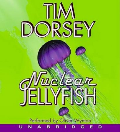 Nuclear Jellyfish Unabridged 10/720 by Tim Dorsey