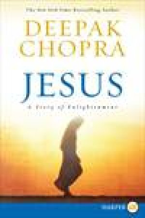 Jesus Large Print: A Story of the Man Who Would Become Christ by Deepak Chopra