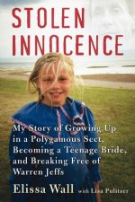 Stolen Innocence Growing up in a Polygamous Sect