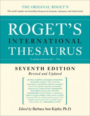 Roget's International Thesaurus 7th Edition by Barbara Ann Kipfer