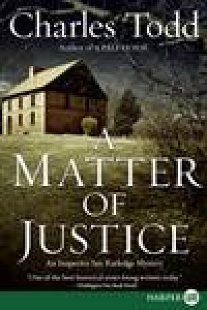 Matter of Justice by Charles Todd