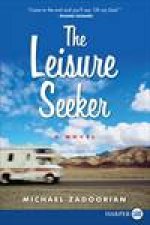 Leisure Seeker A Novel Large Print