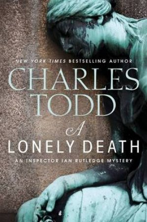 A Lonely Death: An Inspector Ian Rutledge Mystery by Charles Todd