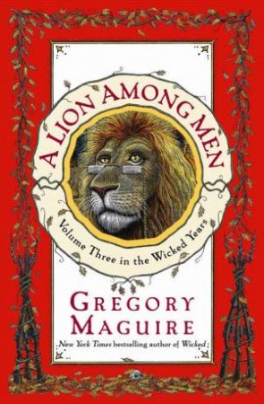 A Lion Among Men by Gregory Maguire