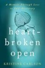 Heartbroken Open A Memoir Through Loss to SelfDiscovery