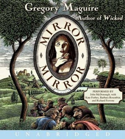 Mirror Mirror Unabridged 7/540 by Gregory Maguire