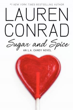 Sugar and Spice by Lauren Conrad