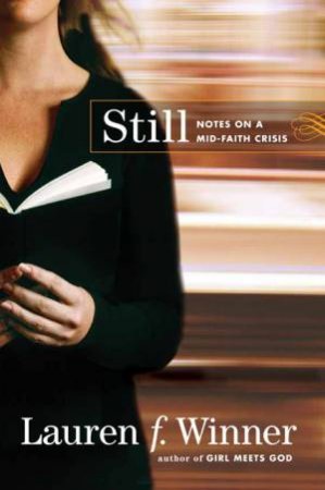 Still: Notes on a Mid-Faith Crisis by Lauren Winner