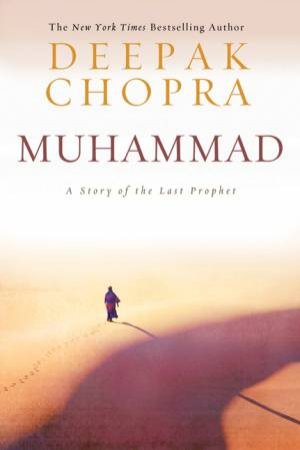 Muhammad: A Story of the Last Prophet by Deepak Chopra