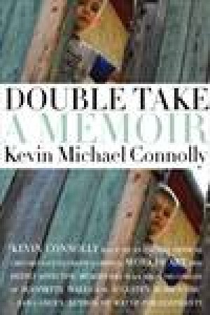 Double Take: A Memoir by Kevin Michael Connolly