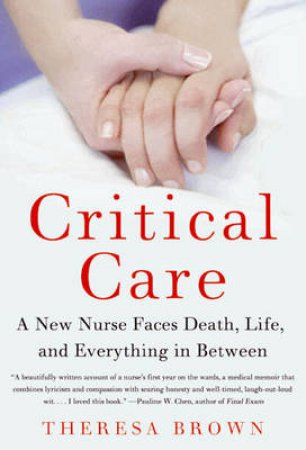 Critical Care by Theresa Brown