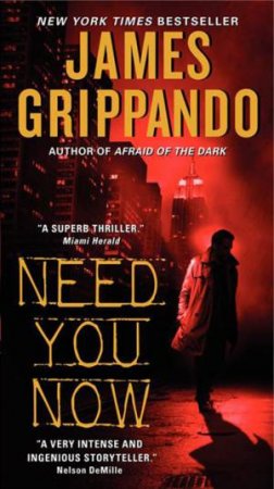 Need You Now by James Grippando