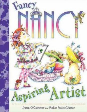 Fancy Nancy: Aspiring Artist by Jane O'Connor