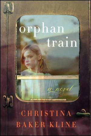 Orphan Train: A Novel by Christina Baker Kline