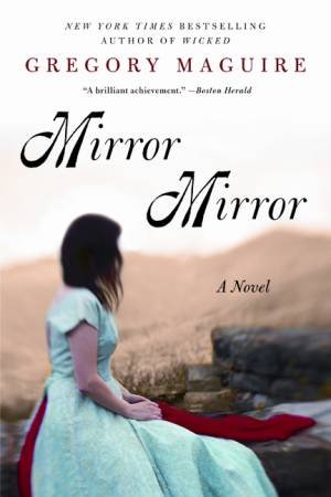 Mirror Mirror by Gregory Maguire