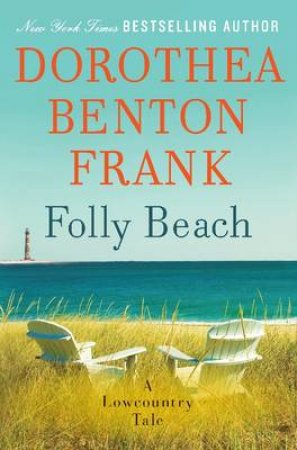 Folly Beach: A Lowcountry Tale by Dorothea Benton Frank