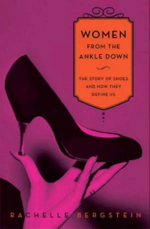 Women from the Ankle Down by Rachelle Bergstein