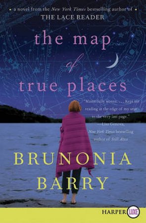 Map of True Places Large Print by Brunonia Barry