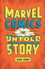 Marvel Comics The Untold Story