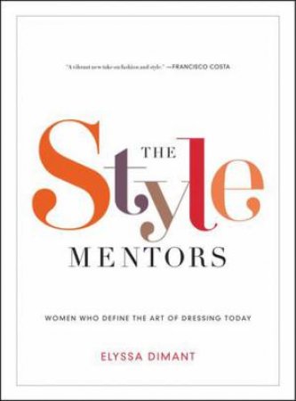 The Style Mentors by Elyssa Dimant