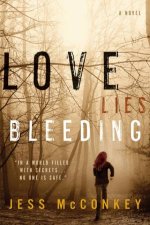 Love Lies Bleeding A Novel