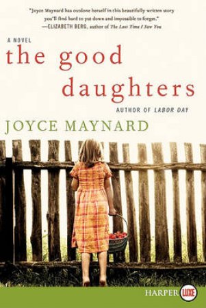 The Good Daughters Large Print by Joyce Maynard